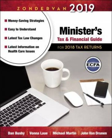 Zondervan 2019 Minister's Tax And Financial Guide: For 2018 Tax Returns by Dan Busby & Vonna Laue & Michael Martin & John VanDrunen