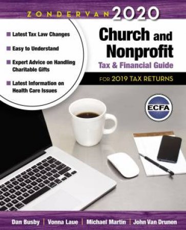 Zondervan 2020 Church And Nonprofit Tax And Financial Guide: For 2019 Tax Returns by Dan Busby & Vonna Laue & Michael Martin & John VanDrunen