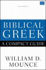 Biblical Greek A Compact Guide Second Edition