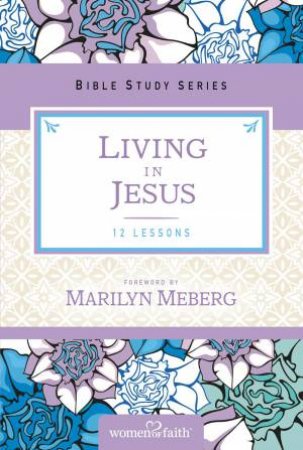 Living In Jesus by Marilyn Meberg