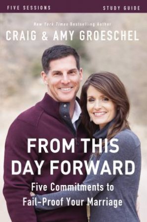From This Day Forward Study Guide by Craig Groeschel