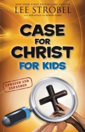 Case For Christ For Kids by Lee Strobel
