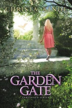 The Garden Gate by Christa J. Kinde