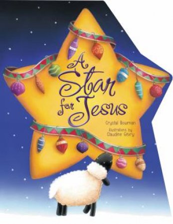 A Star For Jesus by Crystal Bowman & Claudine Gevry
