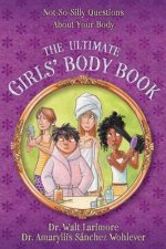 The Ultimate Girls Body Book NotSoSilly Questions About Your Body