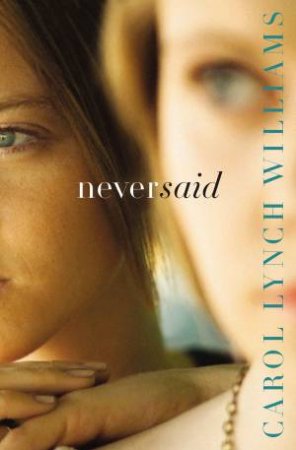 Never Said by Carol Lynch Williams