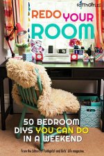 Redo Your Room 50 Bedroom DIYs You Can Do in a Weekend