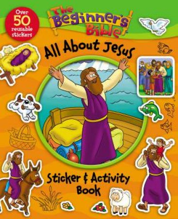 The Beginner's Bible All About Jesus Sticker and Activity Book by Kelly Pulley