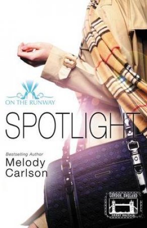 Spotlight by Melody Carlson