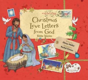 Christmas Love Letters From God: Bible Stories by Glenys Nellist & Rachel Clowes