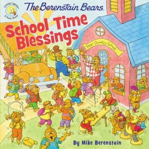 Berenstain Bears School Time Blessings by Mike Berenstain