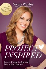 Project Inspired Tips and Tricks for Staying True to Who You Are