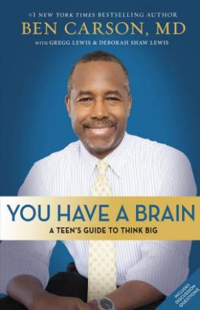 You Have A Brain: A Teen's Guide to T.H.I.N.K. B.I.G. by Deborah Shaw Lewis
