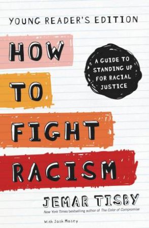How To Fight Racism Young Reader's Edition by Jemar Tisby