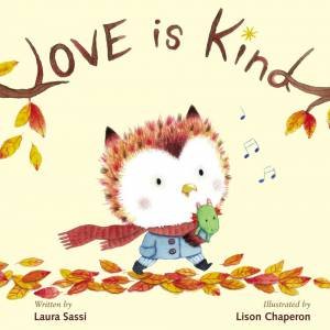 Love Is Kind by Laura Sassi & Lison Chaperon