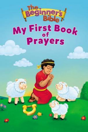 The Beginner's Bible: My First Book Of Prayers by Zonderkidz