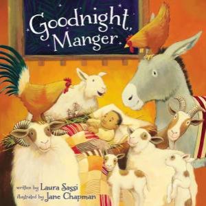 Goodnight, Manger by Laura Sassi & Jane Chapman