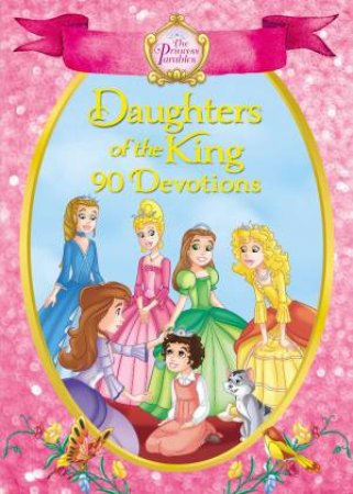 Daughters Of The King: 90 Devotions by Zonderkidz