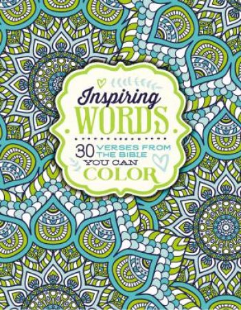 Inspiring Words: 30 Verses From The Bible You Can Color by Various