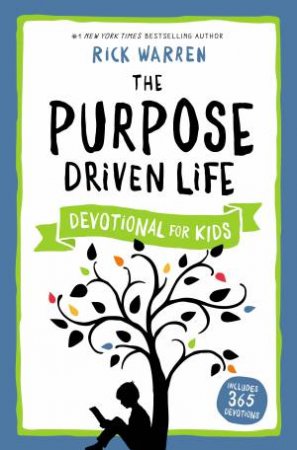 Purpose Driven Life Devotional For Kids by Rick Warren