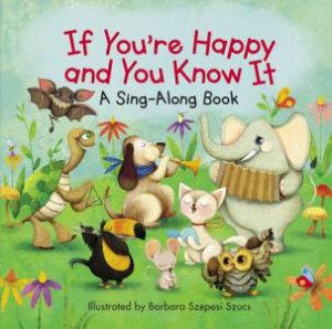 If You're Happy And You Know It by Barbara Szepesi Szucs