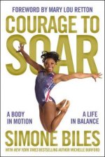 Courage To Soar A Body In Motion A Life In Balance