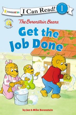 The Berenstain Bears Get The Job Done by Jan Berenstain & Mike Berenstain