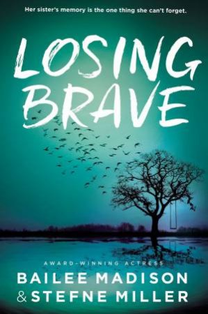 Losing Brave by Bailee Madison & Stefne Miller