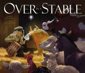 Over In A Stable by Suzanne P. Nelson & Aleksandar Zolotic