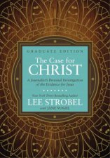 The Case For Christ Graduate Edition A Journalists Personal Investigation Of The Evidence For Jesus