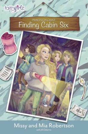Finding Cabin Six by Mia Robertson & Missy Robertson & Jill Osborne