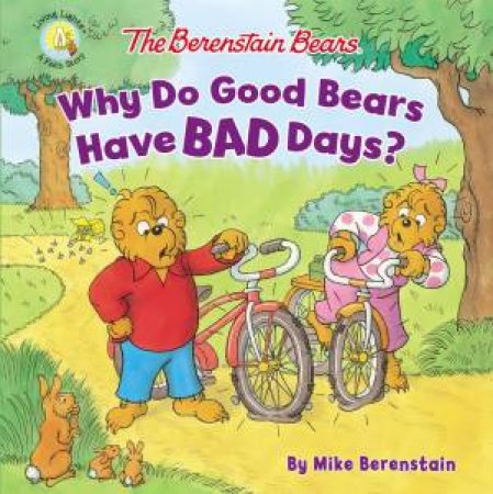 Why Do Good Bears Have Bad Days? by Mike Berenstain