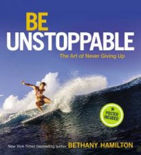 Be Unstoppable The Art Of Never Giving Up
