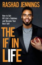 The If In Life How To Get Off The Sidelines And Into The End Zone