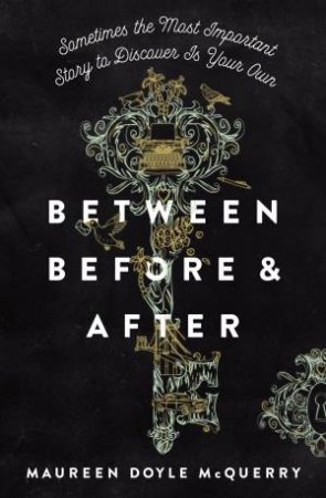 Between Before And After by Maureen Doyle McQuerry