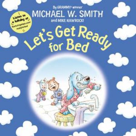 Let's Get Ready For Bed by Michael W Smith & Mike Nawrocki