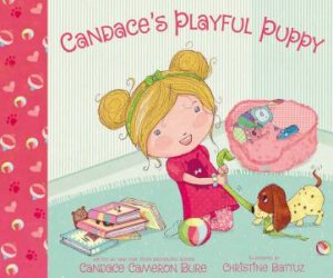 Candace's Playful Puppy by Candace Cameron Bure & Christine Battuz
