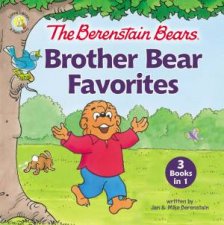 The Berenstain Bears Brother Bear Favorites 3 Books In 1