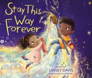Stay This Way Forever by Linsey Davis & Lucy Fleming