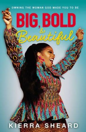 Big, Bold, And Beautiful by Kierra Sheard