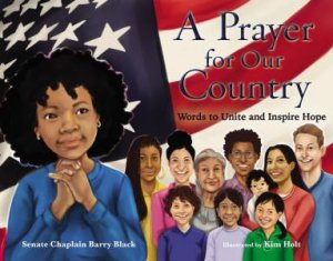 A Prayer For Our Country: Words To Unite And Inspire Hope by Barry Black & Kim Holt