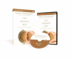 The Broken Way Study Guide With DVD: A Daring Path Into The Abundant    Life by Ann Voskamp