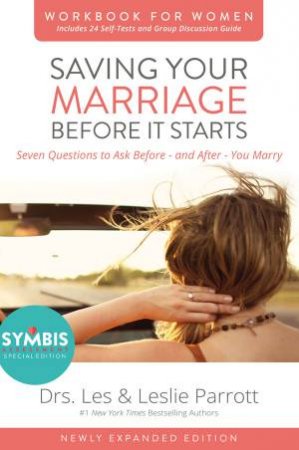 Saving Your Marriage Before It Starts: Workbook For Women - Updated Ed. by Les Parrott & Leslie Parrott