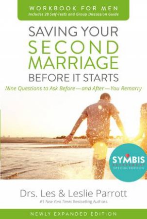 Saving Your Second Marriage Before It Starts: Workbook For Men - Updated Ed. by Dr Leslie Parrott & Les Parrott