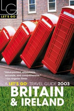 Let's Go Travel Guide: Britain & Ireland 2003 by Various