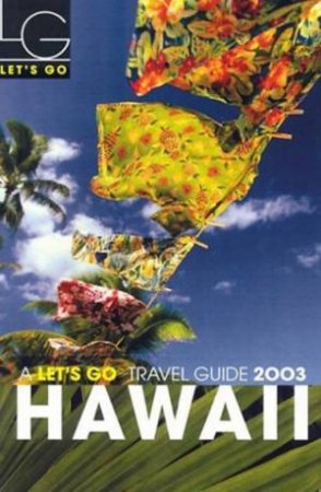 Let's Go Travel Guide: Hawaii 2003 by Various