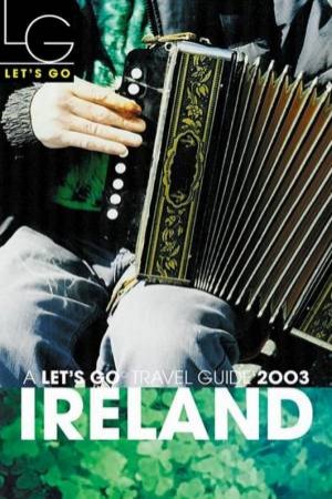 Let's Go Travel Guide: Ireland 2003 by Various