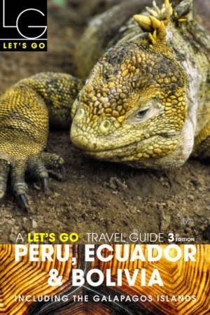 Let's Go Travel Guide: Peru, Ecuador & Bolivia 2003 - 3 ed by Various