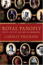 Royal Panoply Brief Lives Of The English Monarchs