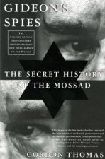 Gideons Spies The Secret History Of The Mossad